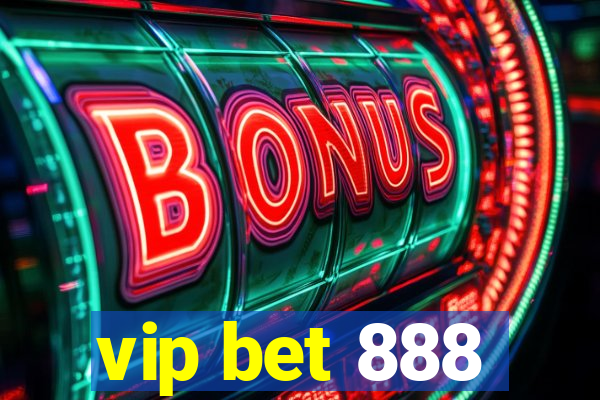 vip bet 888